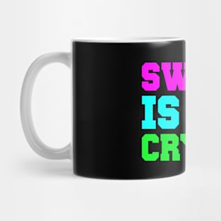 SWEAT IS FAT CRYING Mug